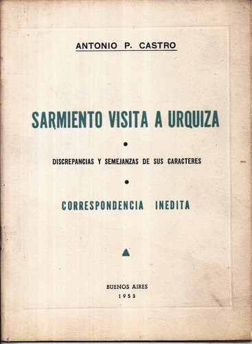 Sarmiento Visita A Urquiza Inedita Correspondencia C4 1er Ed