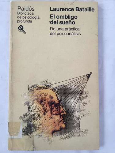 El Ombligo Del Sueño Práctica Del Psicoa Laurece Bataille (Usado)