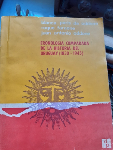 Cronología Comparada De La Historia Uruguaya 1830-1945