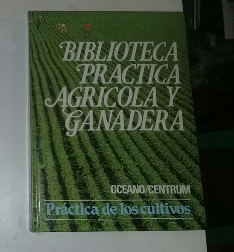 Biblioteca Práctica Agrícola Y Ganadera ][ Oceano/centrum