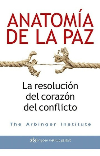 Anatomia De La Paz - The Arbinger Institute