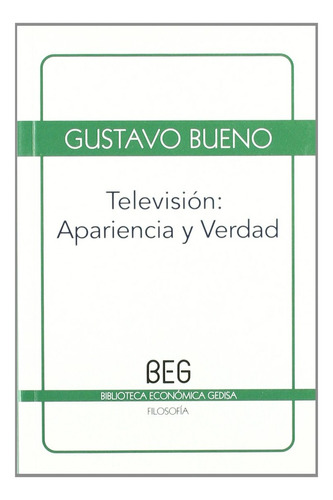 Televisión: Apariencia Y Verdad - Gustavo Bueno