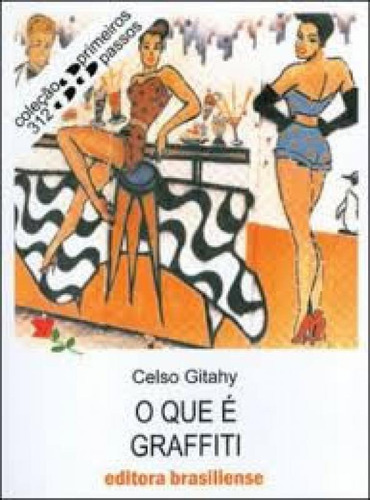 Que E Graffiti, O, De Giltahy, C.. Editora Brasiliense, Capa Mole Em Português