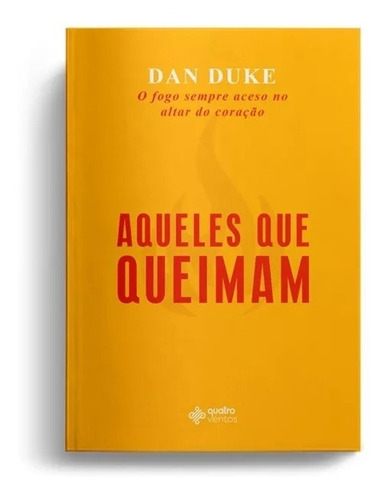 Aqueles Que Queimam - Dan Duke Livro