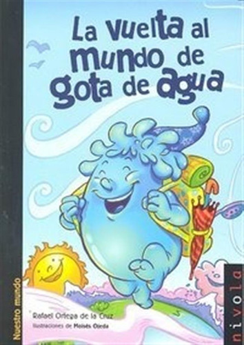 Vuelta Al Mundo De Gota De Agua - Ortega De La Cruz, Rafael