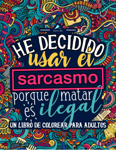 Un Libro De Colorear Para Adultos: He Decidido Usar El Sa...