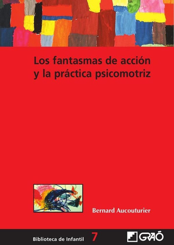 Los Fantasmas De Acción Y La Práctica Psicomotriz - Berna...