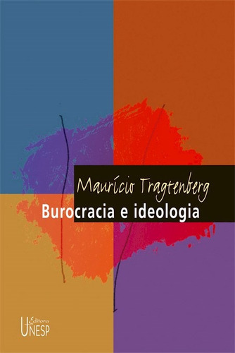 Burocracia e ideologia - 2ª edição, de Tragtenberg, Maurício. Fundação Editora da Unesp, capa mole em português, 2010