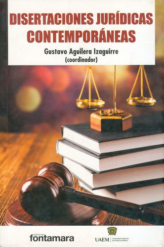 Disertaciones Jurídicas Contemporáneas, De Gustavo Aguilera Izaguirre. Editorial Fontamara, Tapa Blanda En Español, 2015