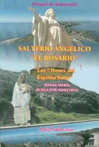 Comprar Salterio Angelico El Rosario: Los 7 Dones Del Espíritu Santo, De Sakhti Sai, Amiel., Vol. 1. Editorial Varios-autor, Tapa Blanda, Edición 1 En Español