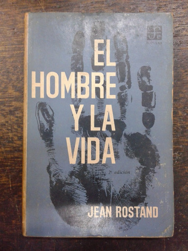 El Hombre Y La Vida * Jean Rostand * Fce *