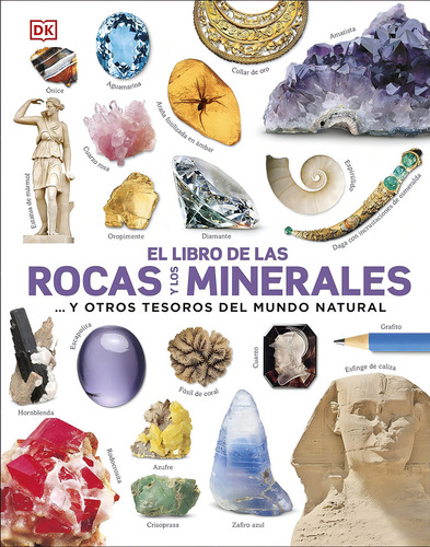 El Libro De Las Rocas Y Los Minerales: ... Y Otros Tesoros Del Mundo Natural, De Sin ., Vol. 1. Editorial Dk, Tapa Blanda En Español