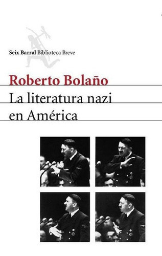 Literatura Nazi En America, La, De Bolaño, Roberto. Editorial Seix Barral En Español
