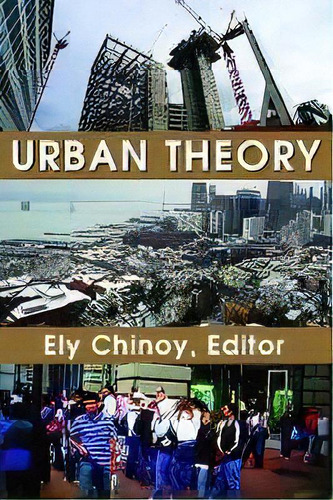 Urban Theory, De Ely Chinoy. Editorial Taylor & Francis Inc, Tapa Blanda En Inglés
