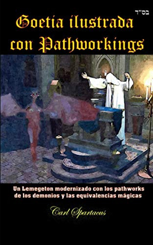 Goetia Ilustrada Con Pathworkings Un Lemegeton Modernizado, De Spartacus, Carl. Editorial Independently Published, Tapa Blanda En Español, 2020