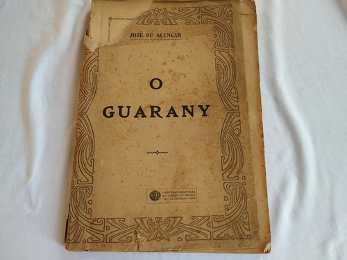 Livro O Guarany José De Alencar Officinas Graphicas 1928