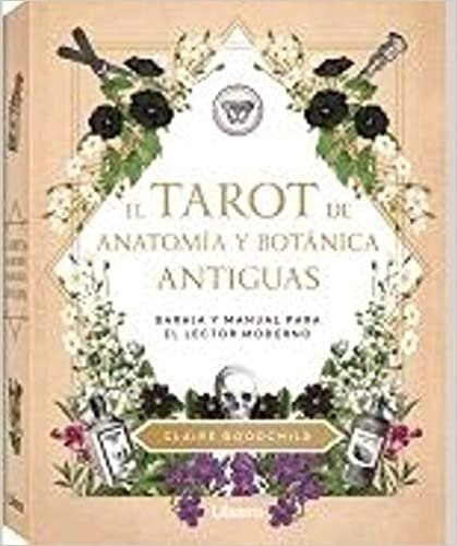 Tarot De Anatomia Y Botanica Antiguas, El  - Goodchild, Clai