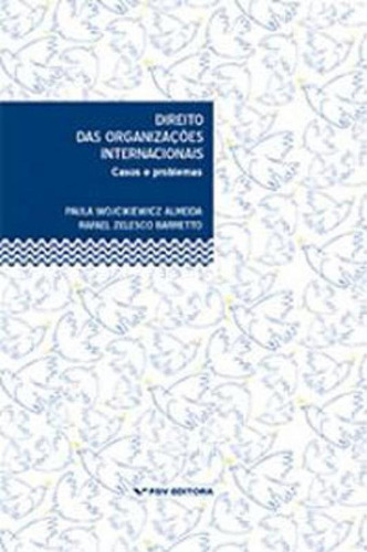 Direito Das Organizações Internacionais - Casos E Problema