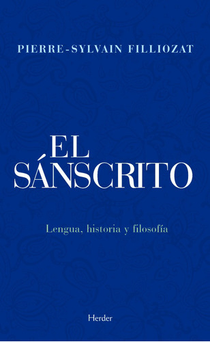 El Sánscrito Lengua, Historia Y Filosofía Filliozat Herder