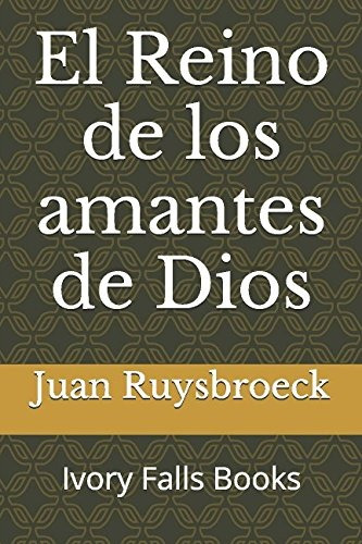 Libro : El Reino De Los Amantes De Dios  - Juan Ruysbroeck