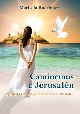 Libro Caminemos A Jerusalen : Iglesia Levantate Y Caminem...