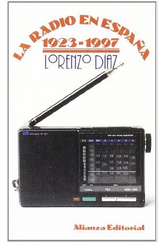 Libro La Radio En España 1923 1997 De Díaz Lorenzo Alianza