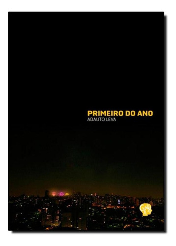 Primeiro Do Ano, De Leva. Editora Grua Livros, Capa Mole Em Português