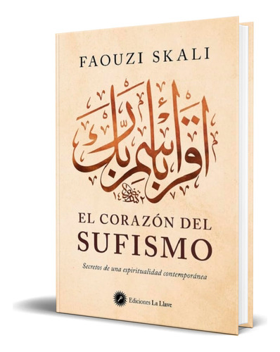 Libro El Corazón Del Sufismo [ Faouzi Skali ] Original, De Faouzi Skali. Editorial La Llave Ediciones, Tapa Blanda En Español, 2023