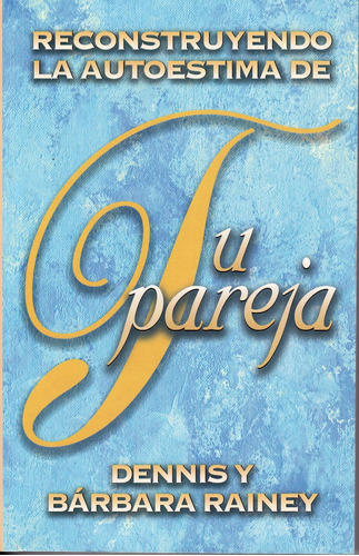 Libro: Reconstruyendo La Auto-estima De Pareja (spanish Edit