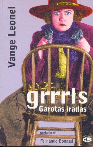 Grrrrls: garotas iradas, de Leonel, Vange. Editorial Edições GLS, capa mole em português, 2001