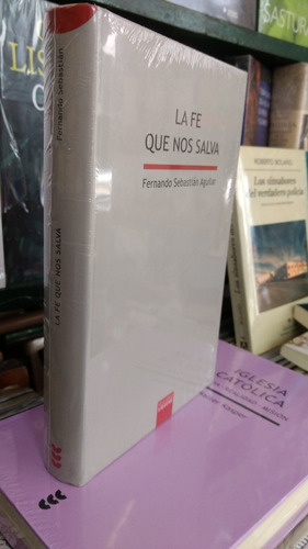 La Fe Que Nos Salva, Fernando Sebastia. Aguilar -rf Libros