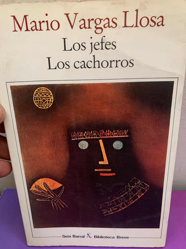 Los Jefes ;los Cachorros Mario Vargas  Llosa · Seix Barral