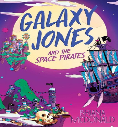 Galaxy Jones & The Space Pirates, De Mcdonald Briana. Editorial Simon & Schuster Byr En Inglés, 2024