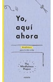 Yo, Aqui Ahora - The Mindfulnes Project - Planeta