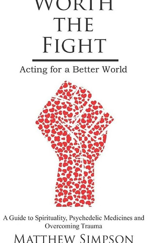 Libro: Worth The Acting For A Better World, A Guide To And