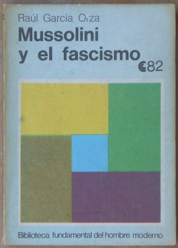 Mussolini Y El Fascismo - Raúl García Orza