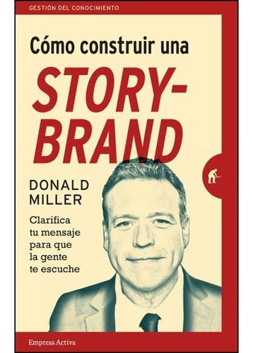 Como Construir Una Storybrand - Miller, Donald