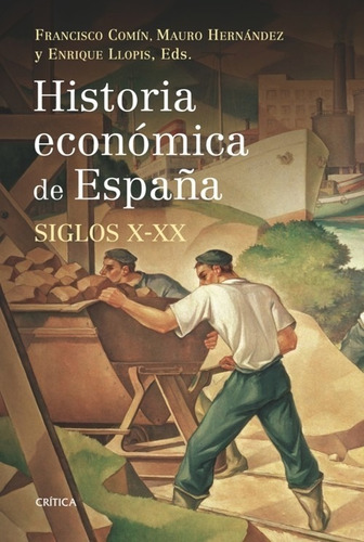 Libro Historia Económica De España, Siglos X-xx - Mauro He