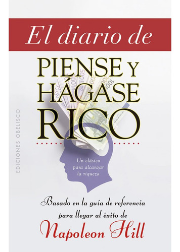 Libro El Diario De Piense Y Hagase Rico, De Lindsay Squire. Editorial Contrapunto, Tapa Dura, Edición 1 En Español, 2023