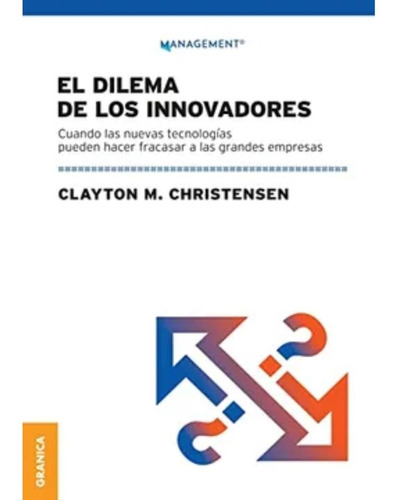 El Dilema De Los Innovadores - Clayton M Christensen