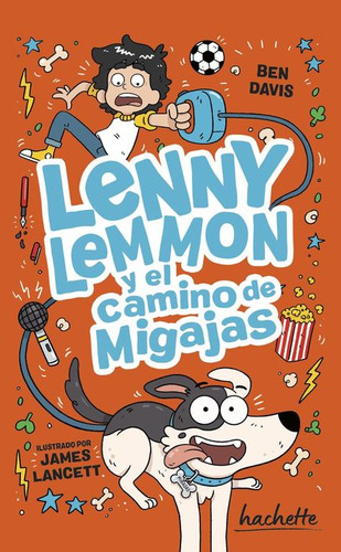 Lenny Lemmon Y El Camino De Migajas, De Davis, Ben. Editorial Hachette, Tapa Blanda, Edición 01 En Español, 2024