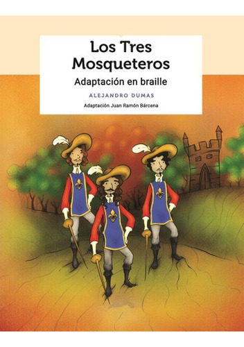 Los Tres Mosqueteros-braille, De Alejandro Dumas. Editorial Secretaría De Cultura, Tapa Blanda, Edición Primera Edición En Español