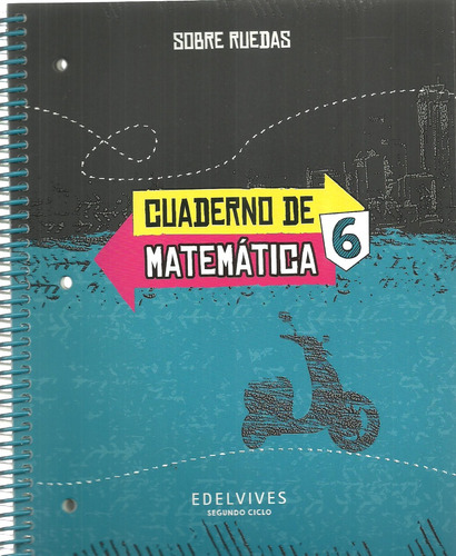 Cuaderno De Matematica 6 **novedad 2018** - Autores Varios