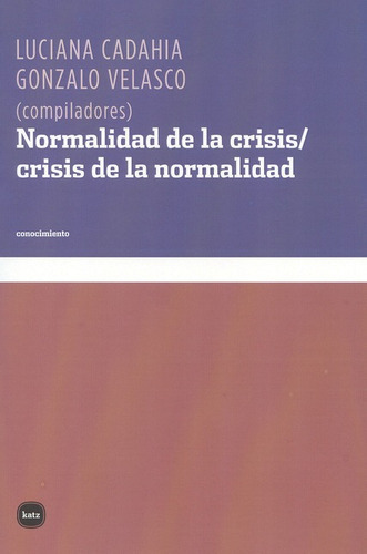 Libro Normalidad De La Crisis / Crisis De La Normalidad