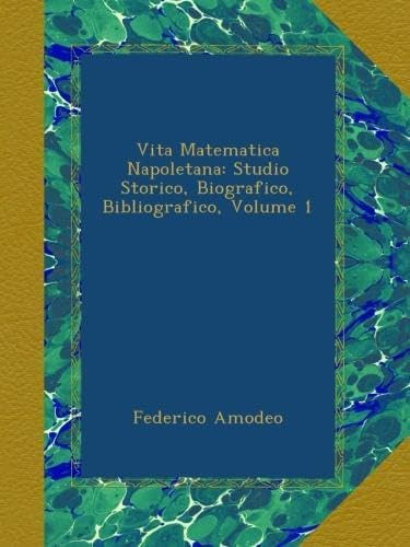 Libro: Vita Matematica Napoletana: Studio Storico, Biografic