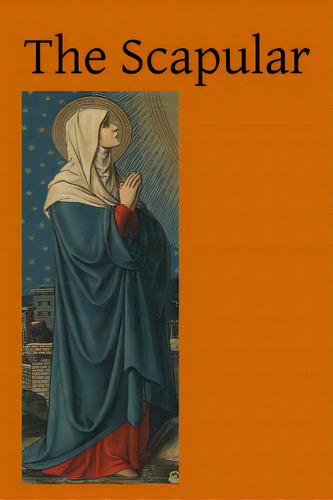 The Scapular, De Hermenegild Tosf, Brother., Vol. 1. Editorial Createspace, Tapa Blanda En Inglés