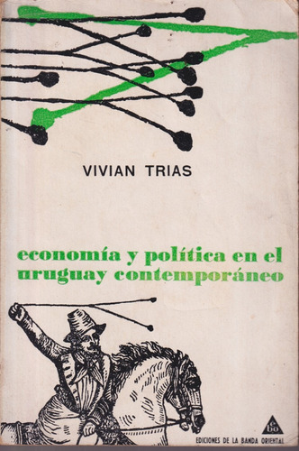 Ecoomia Y Politica En El Uruguay Contemporaneo V Trias