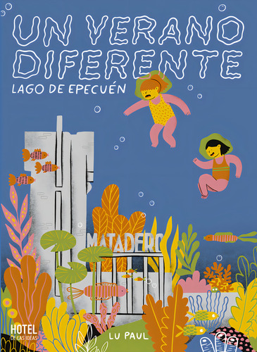 Un Verano Diferente, De Lu Paul., Vol. 1. Editorial Hotel De Las Ideas, Tapa Blanda, Edición 1 En Español, 2024