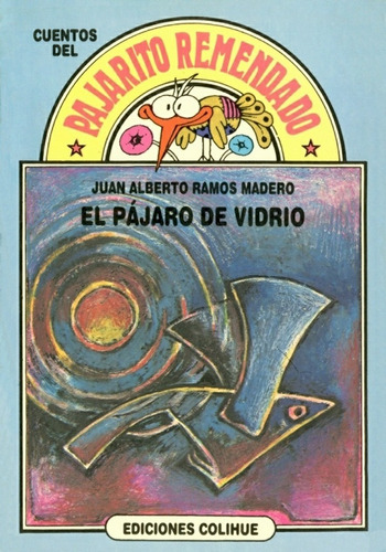 Pajaro De Vidrio, El - Juan Alberto Ramos Madero