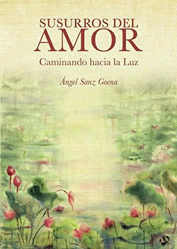 Libro Susurros Del Amor De Ángel Alejandro Sanz Goena